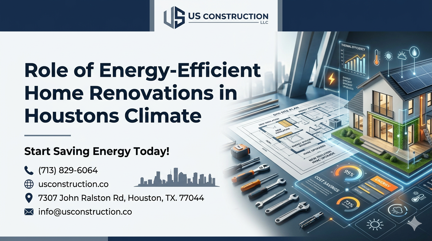 Role of Energy-Efficient Home Renovations in Houston’s Climate